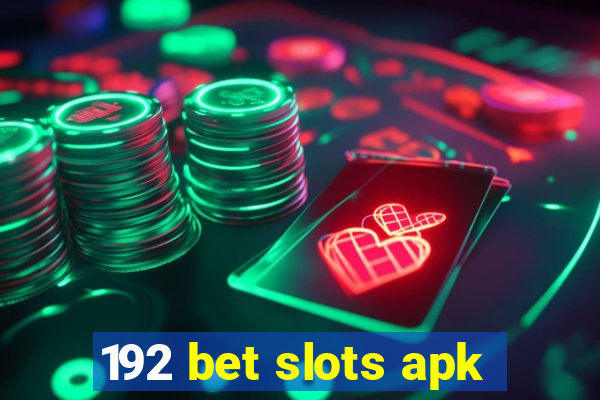 192 bet slots apk